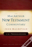 First & Second Thessalonians Macarthur New Testament Comment