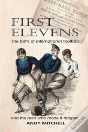 Capa do artigo First Elevens: The Birth Of Internationa