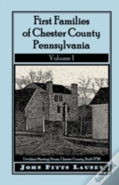 First Families Of Chester County, Pennsy
