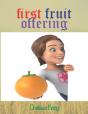 First Fruit Offering - Preview