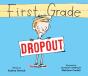 First Grade Dropout - Preview