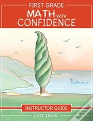 First Grade Math With Confidence Instructor Guide