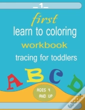 First Learn To Coloring Workbook Ages 4 And Up