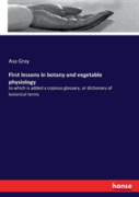 First Lessons In Botany And Vegetable Physiology