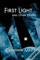 First Light And Other Stories