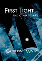 First Light And Other Stories