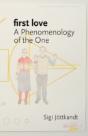 First Love: A Phenomenology Of The One - Preview