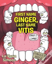 First Name Ginger, Last Name Vitis