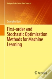 First-Order And Stochastic Optimization Methods For Machine Learning
