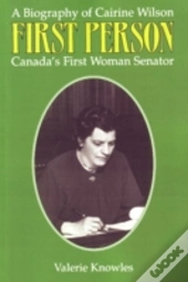 First Person: A Biography Of Cairine Wil