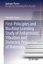 First-Principles And Machine Learning Study Of Anharmonic Vibration And Dielectric Properties Of Materials - Preview