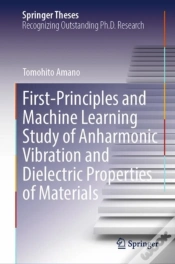 Capa do artigo First-Principles And Machine Learning Study Of Anharmonic Vibration And Dielectric Properties Of Materials