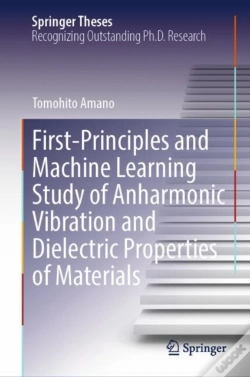Capa do artigo First-Principles And Machine Learning Study Of Anharmonic Vibration And Dielectric Properties Of Materials