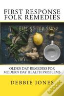 First Response Folk Remedies