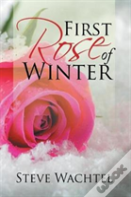 First Rose Of Winter