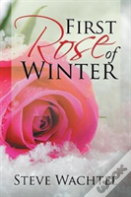 First Rose Of Winter