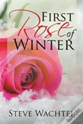 First Rose Of Winter