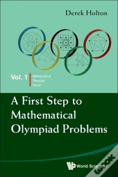 First Step To Mathematical Olympiad Problems, A