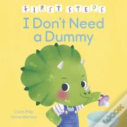 First Steps: I Don'T Need A Dummy