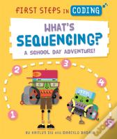 First Steps In Coding: What'S Sequencing?