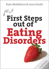 First Steps Out Of Eating Disorders