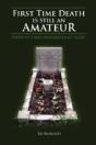 First Time Death Is Still An Amateur:  P - Preview