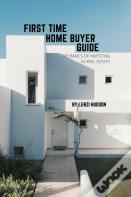 First Time Home Buyer Guide