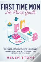 First Time Mom No-Panic Guide