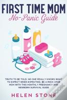 First Time Mom No-Panic Guide