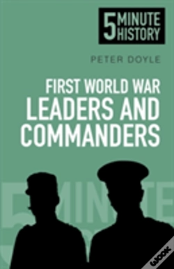 Capa do artigo First World War Leaders And Commanders: 5 Minute History