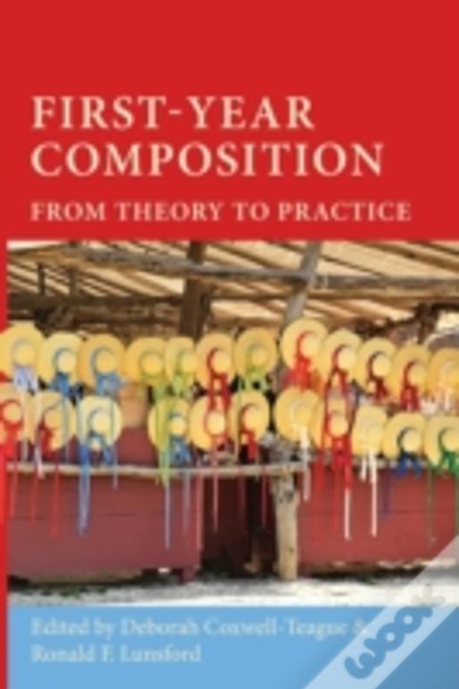 First-Year Composition: From Theory To Practice