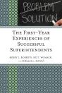 First-Year Experiences Of Successful Superintendents - Preview