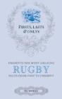 Firsts; Lasts And Onlys: Rugby - Preview