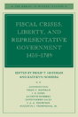 Fiscal Crises, Liberty, And Representative Government 1450-1789 - Preview