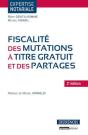 Fiscalite Des Mutations A Titre Gratuit Et Des Partages - 2eme Edition - Preview