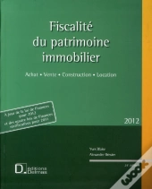 Fiscalité Du Patrimoine Immobilier (Édition 2012)