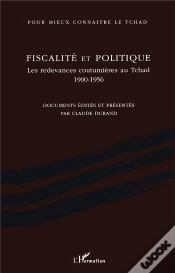 Capa do artigo Fiscalité Et Politique ; Les Redevances Coutumières Au Tchad, 1900-1956