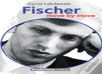 Fischer: Move By Move