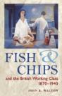 Fish And Chips And The British Working Class, 1870-1940 - Preview