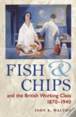 Capa do artigo Fish And Chips And The British Working Class, 1870-1940