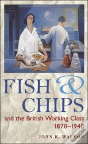 Capa do artigo Fish And Chips, And The British Working Class, 1870-1940