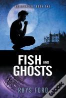 Fish And Ghosts