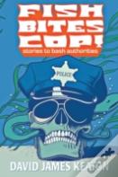 Fish Bites Cop! Stories To Bash Authorities