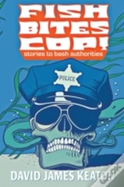 Capa do artigo Fish Bites Cop! Stories To Bash Authorities