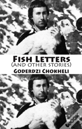 Fish Letters And Other Stories