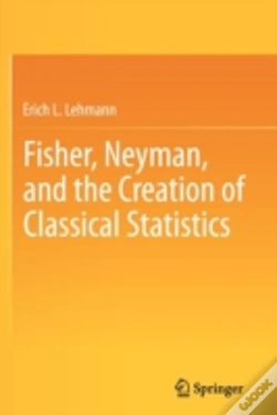 Capa do artigo Fisher, Neyman, And The Creation Of Classical Statistics