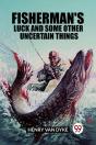 Fisherman'S Luck And Some Other Uncertain Things (Edition2023) - Preview