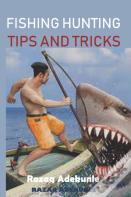 Fishing Hunting Tips And Tricks