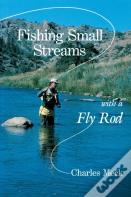 Fishing Small Streams With A Fly-Rod
