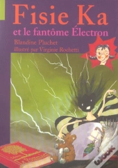 Fisie Ka Et Le Fantome Electron